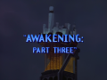 Awakening Part Three Title.png